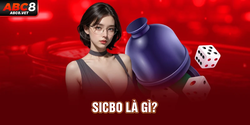 Sicbo là gì?