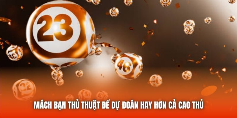Mách bạn thủ thuật để dự đoán hay hơn cả cao thủ
